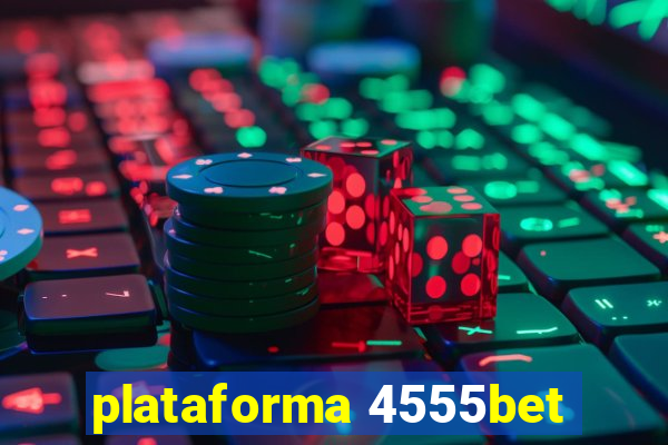 plataforma 4555bet